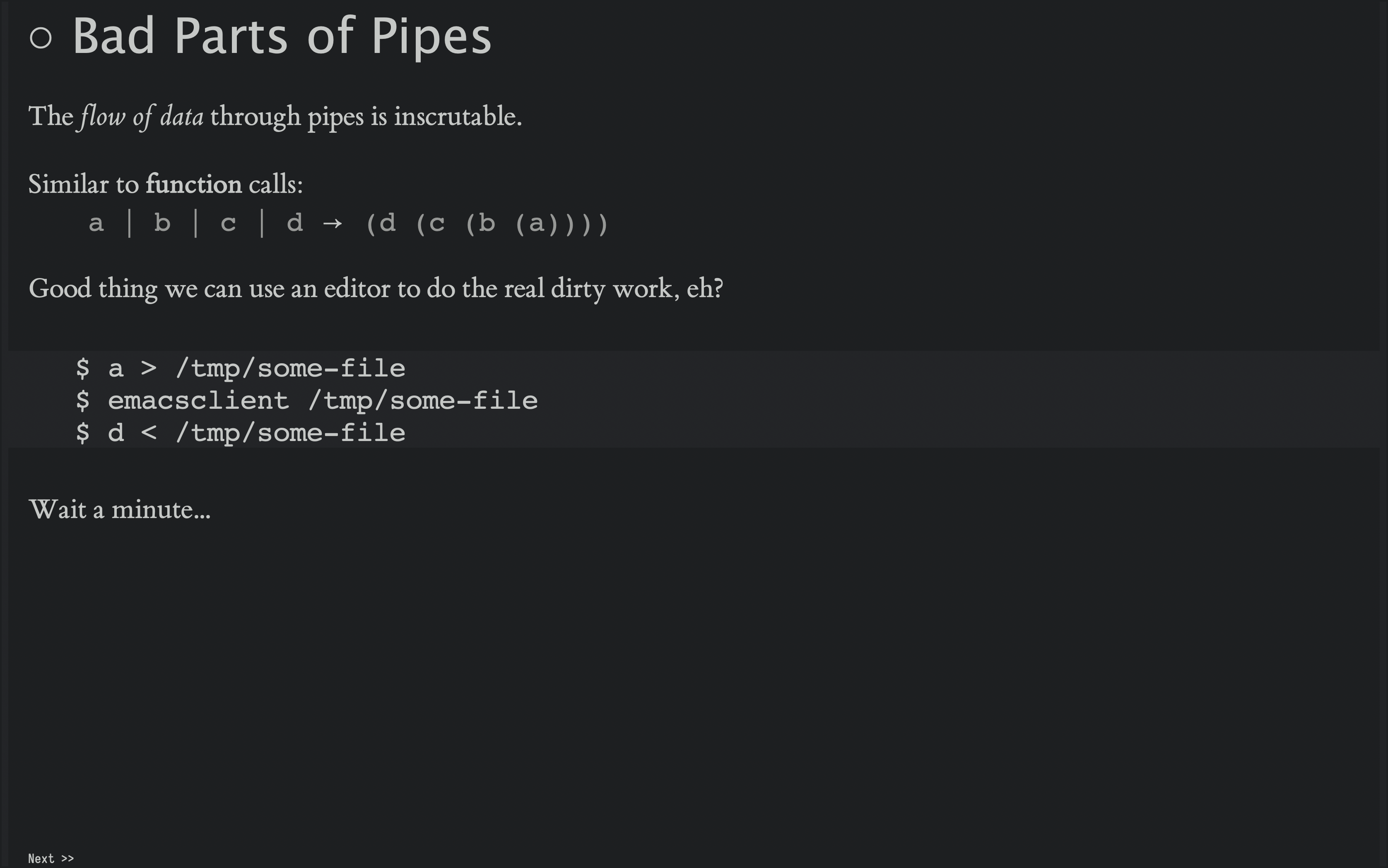The data through pipes is inscrutable.