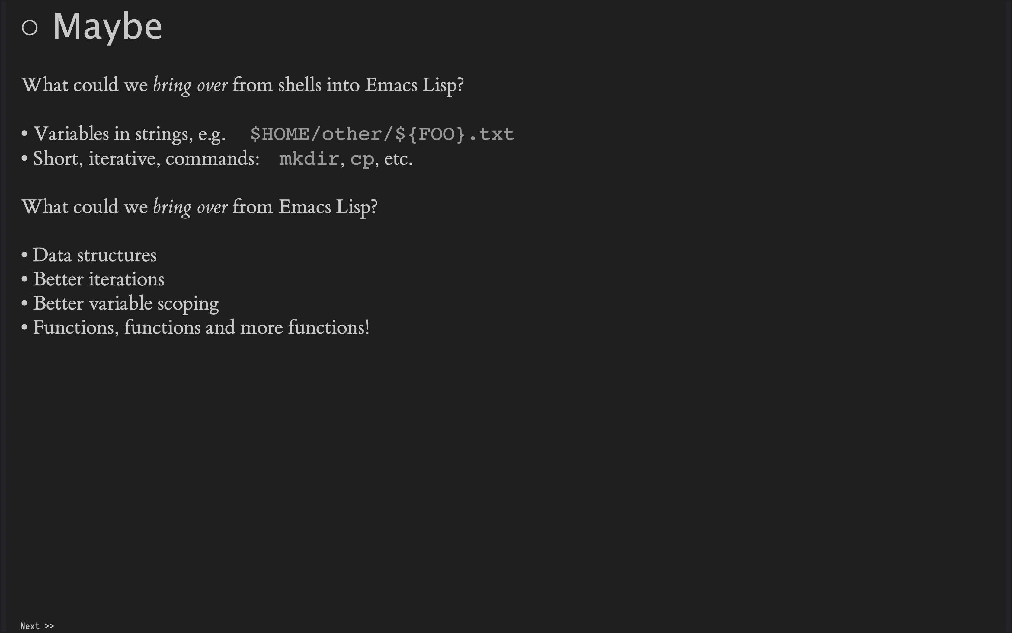 Maybe we could bring the good parts of shell scripts into Emacs.